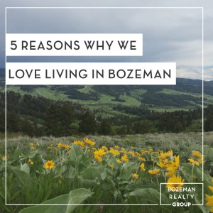 5 Reasons We Live In Bozeman