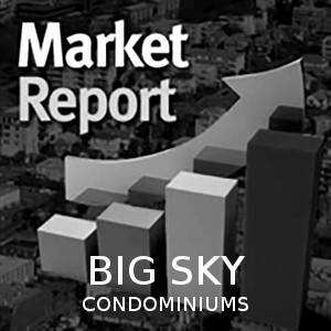Big Sky Condominium Trends