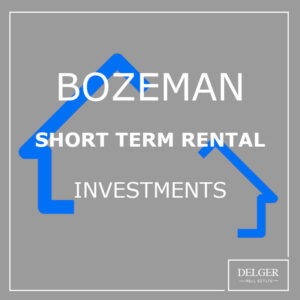 Bozeman Short Term Rental Investments