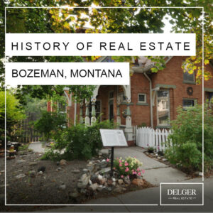 History of Real Estate in Bozeman, Montana
